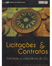 Licitações e contratos orientações e jurisprudência do TCU