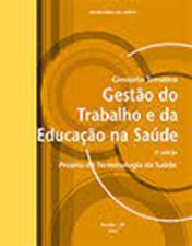 Glossário temático: gestão do trabalho e da educação na saúde