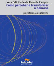 Como perceber e transformar a neurose: psicoterapia gestaltica