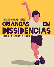 Crianças em dissidências: narrativas desobedientes da infância