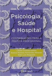 Psicologia, saúde e hospital: contribuições para a prática profissional