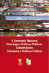 V Seminário Nacional Psicologia e Políticas Públicas