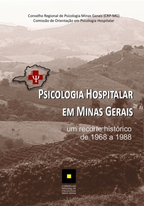 Psicologia hospitalar em Minas Gerais: um recorte histórico de 1968 a 1988.
